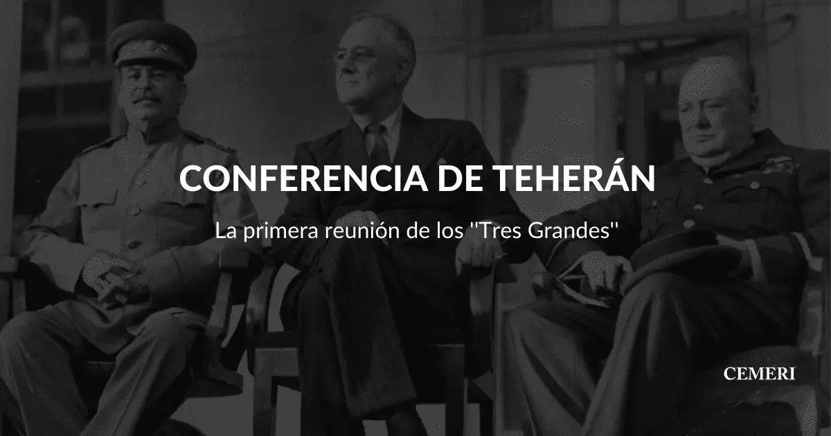 Tehran conference: the first meeting of the ''Big Three''